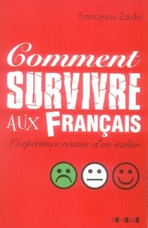 Comment survivre aux français - l'expérience réussie d'un italien