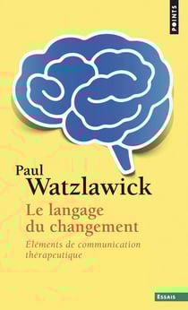 Le langage du changement - éléments de communication thérapeutique
