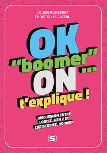 OK boomer... on t'explique ! : Discussion entre Louise, Gen Z, et Christophe, Boomer