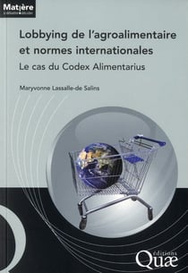 Lobbying de l'agroalimentaire et normes internationales - le cas du Codex alimentarius
