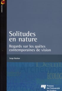 Solitudes en nature, regards sur les quêtes contemporaines de vision
