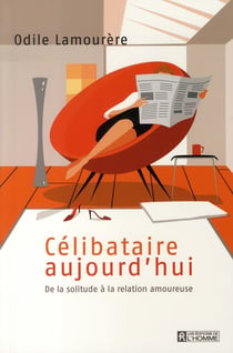 Célibataire aujourd'hui - de la solitude à la relation amoureuse
