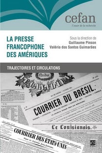 La presse francophone des Amériques : Trajectoires et circulations