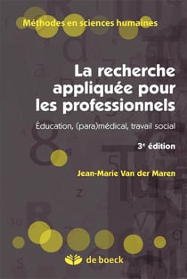 La recherche appliquée en pédagogie - des modèles pour l'enseignement (3e. édition)