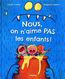 Nous, on n'aime pas les enfants !