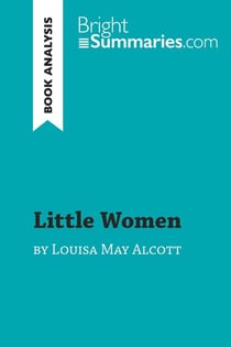 Little Women by Louisa May Alcott (Book Analysis) : Detailed Summary, Analysis and Reading Guide