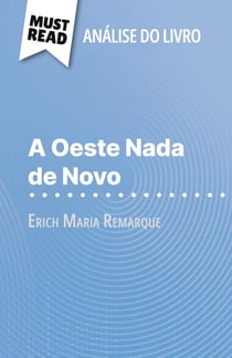 A Oeste Nada de Novo de Erich Maria Remarque (Analise do livro) : Analise completa e resumo pormenorizado do trabalho