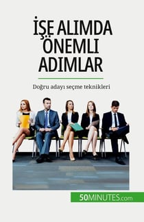 Ise alimda onemli adimlar : Dogru adayi seçme teknikleri