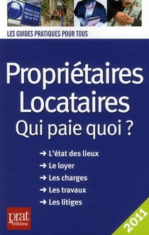 Proprietaires, locataires, qui paie quoi ? (édition 2011)