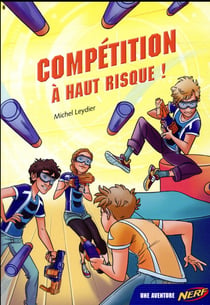 Nerf Tome 3 : compétition à haut risque !