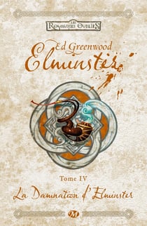 Les Royaumes Oubliés - Elminster Tome 4 : la damnation d'Elminster