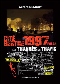 CITE BERTHE 1997 : LES TRAQUES DU TRAFIC