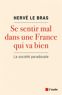 Se sentir mal dans une france qui va bien - la société paradoxale