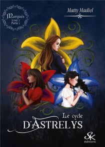 Le cycle d'Astrelys Tome 2 : marqués partie 1