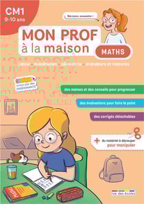 Mon prof à la maison : Maths : CM1 - Calcul - numération - géométrie - grandeurs et mesures