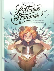 Lothaire Flammes Tome 1 : chasseurs de monstres