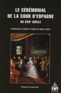 Le cérémonial à la cour d'Espagne au XVII siècle