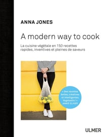 A modern way to cook - plus de 150 recettes rapides, inventives et pleines de saveurs