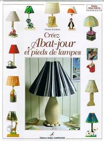 Creez abat-jour et pieds de lampes