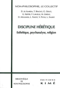 Discipline hérétique : esthétique, psychanalyse, religion