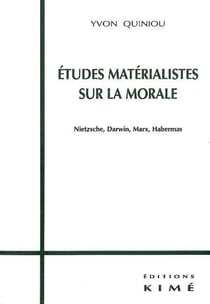 Etudes Materialistes sur la Morale