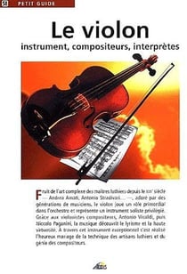 Le violon - instrument, compositeurs, interprètes