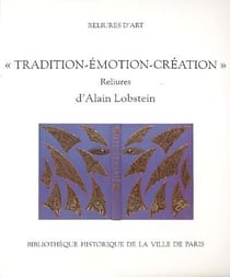 Tradition, émotion, création - reliures d'alain lobstein