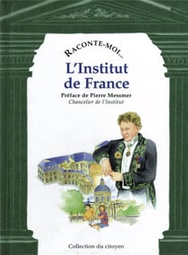 RACONTE-MOI... : l'institut de France