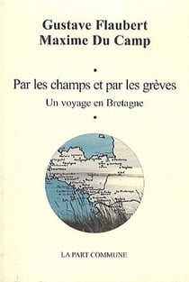 Par les champs et par les grèves - un voyage en Bretagne