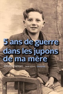 5 ans de guerre dans les jupons de ma mère