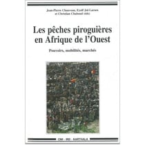 Les pêches piroguières en Afrique de l'Ouest - pouvoirs, mobilités et marchés