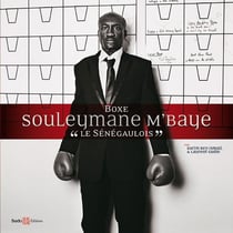 Souleymane M'Baye - "le Sénégaulois" - boxe