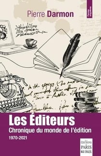 Les éditeurs : chronique du monde de l'édition 1970-2021
