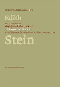Une femme pour l'Europe - Edith Stein - actes du colloque international de Toulouse (4-5 mars 2005)