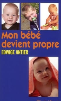 MON BEBE DEVIENT PROPRE