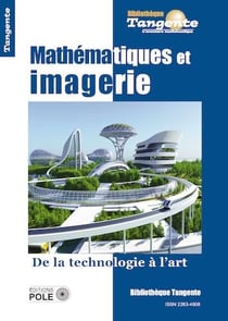 Bibliothèque Tangente Tome 77 : mathématiques et imagerie : de la technologie à l'art
