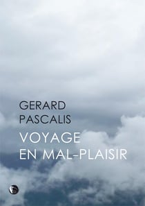 Voyage en mal-plaisir