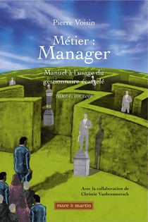Métier : manager - manuel à l'usage du gestionnaire écartelé