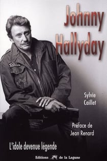 Johnny hallyday - l'idole devenue légende