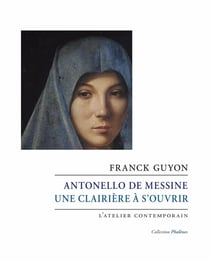 Antonello de Messine. Une clairière à s'ouvrir