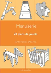Menuiserie - 20 plans de jouets