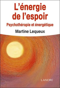 L'énergie de l'espoir - psychothérapie et énergétique
