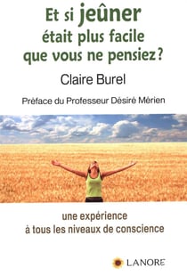 Et si jeûner etait plus facile que vous ne pensiez ? une expérience à tous les niveaux de conscience