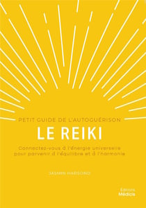 Le reiki : petit guide de l'autoguérison