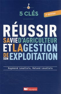 5 clés pour réussir la gestion de son entreprise agricole