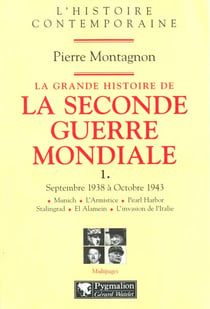 La Grande Histoire de la Seconde Guerre mondiale : Septembre 1938 à Octobre 1943