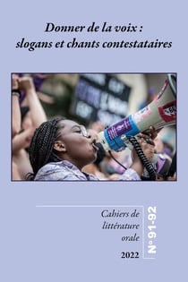 Cahiers de littérature orale : Donner de la voix : slogans et chants contestataires