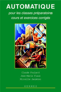 Automatique pour les classes préparatoires - cours et exercices corrigés