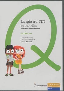 La géo au tni au quotidien - ce2 cm1 cm2 - la france dans l'europe