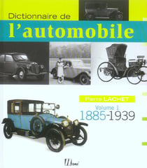 Dictionnaire de l'automobile 1885-1939 (volume 1)